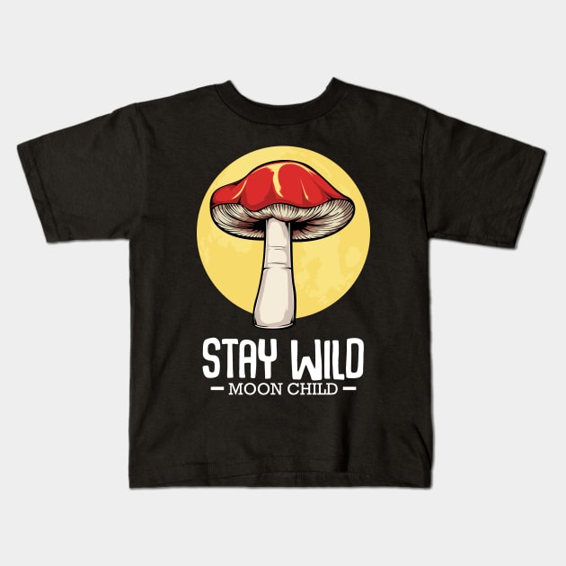 Mushrooms - Stay Wild Moon Child - Magic Morel Kids T-Shirt by Lumio Gifts